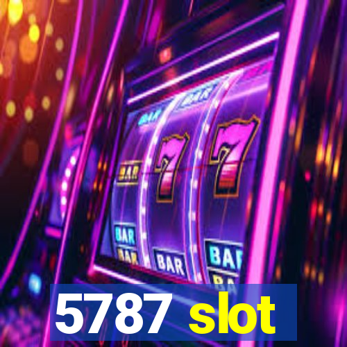 5787 slot